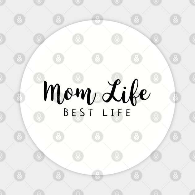 Mom Life Best Life Magnet by MIRO-07